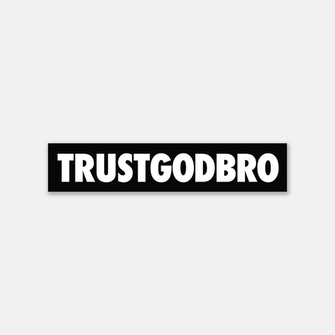 8inch "TRUSTGODBRO" Premium Sticker